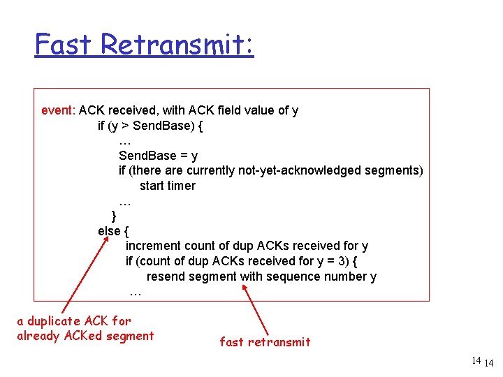 Fast Retransmit: event: ACK received, with ACK field value of y if (y >