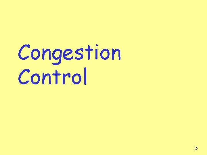 Congestion Control 15 