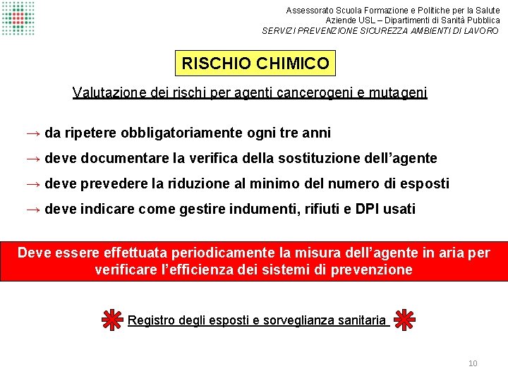 Assessorato Scuola Formazione e Politiche per la Salute Aziende USL – Dipartimenti di Sanità