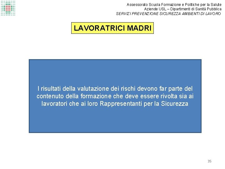 Assessorato Scuola Formazione e Politiche per la Salute Aziende USL – Dipartimenti di Sanità