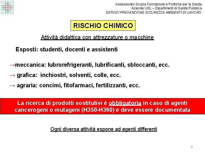 Assessorato Scuola Formazione e Politiche per la Salute Aziende USL – Dipartimenti di Sanità