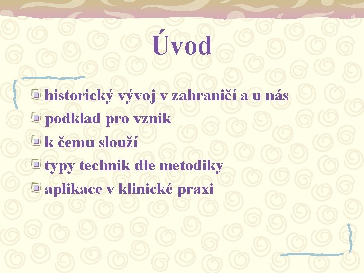 Úvod historický vývoj v zahraničí a u nás podklad pro vznik k čemu slouží