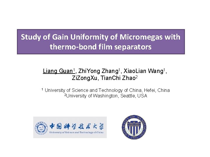 Study of Gain Uniformity of Micromegas with thermo-bond film separators Liang Guan 1, Zhi.