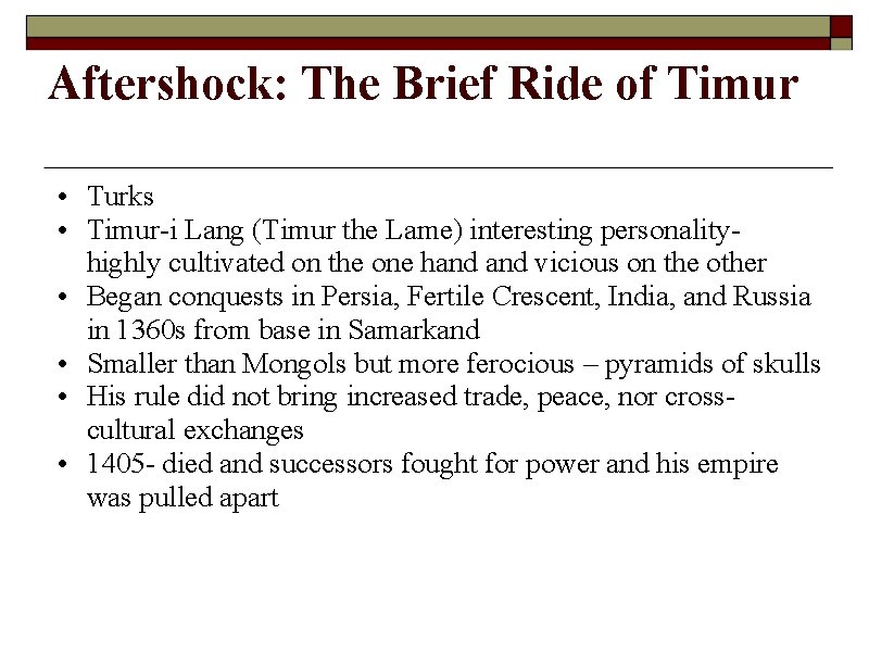 Aftershock: The Brief Ride of Timur • Turks • Timur-i Lang (Timur the Lame)