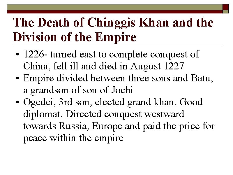 The Death of Chinggis Khan and the Division of the Empire • 1226 -