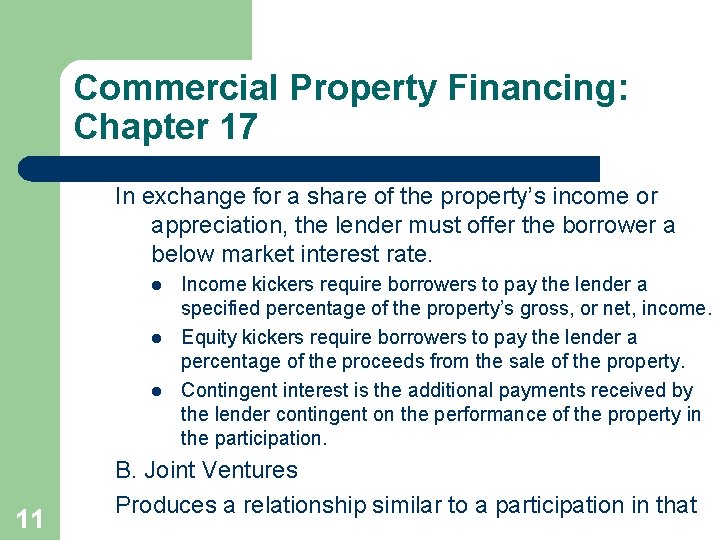 Commercial Property Financing: Chapter 17 In exchange for a share of the property’s income