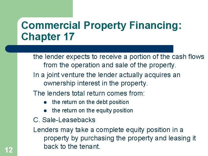 Commercial Property Financing: Chapter 17 the lender expects to receive a portion of the