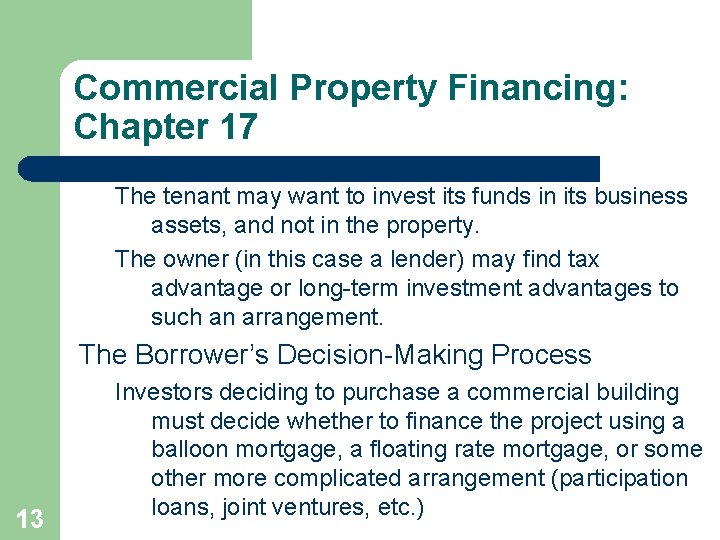 Commercial Property Financing: Chapter 17 The tenant may want to invest its funds in