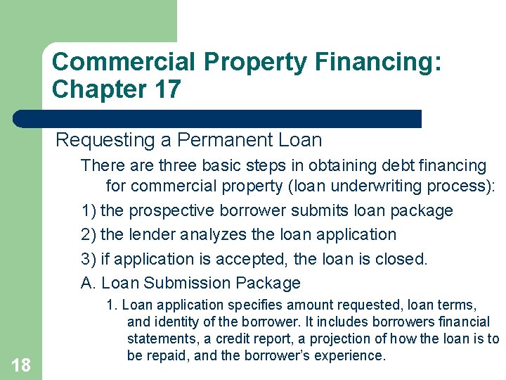 Commercial Property Financing: Chapter 17 Requesting a Permanent Loan There are three basic steps