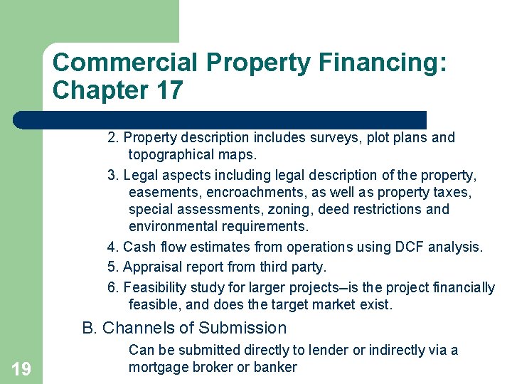 Commercial Property Financing: Chapter 17 2. Property description includes surveys, plot plans and topographical