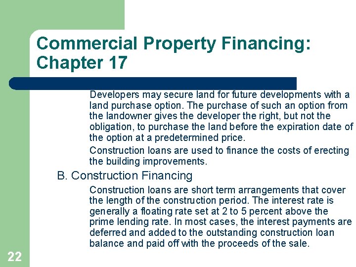 Commercial Property Financing: Chapter 17 Developers may secure land for future developments with a