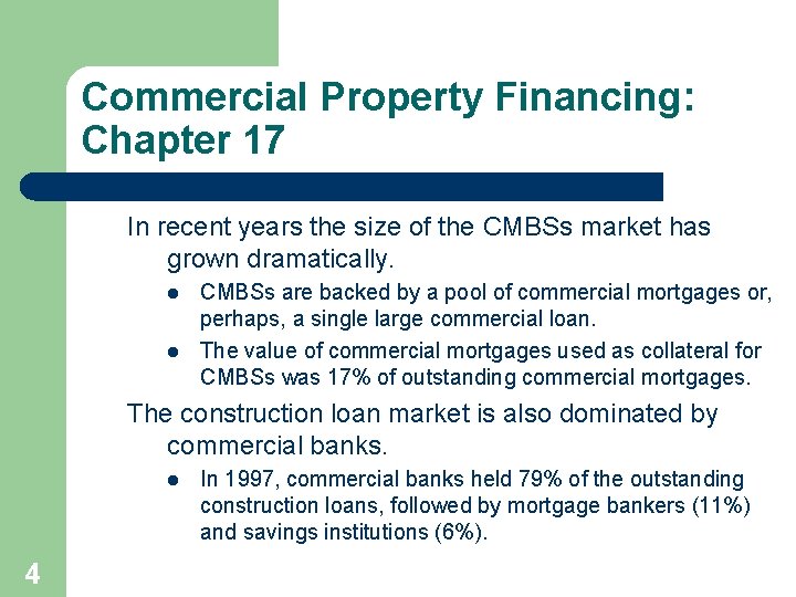Commercial Property Financing: Chapter 17 In recent years the size of the CMBSs market