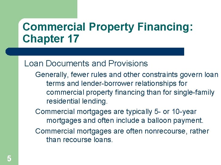 Commercial Property Financing: Chapter 17 Loan Documents and Provisions Generally, fewer rules and other