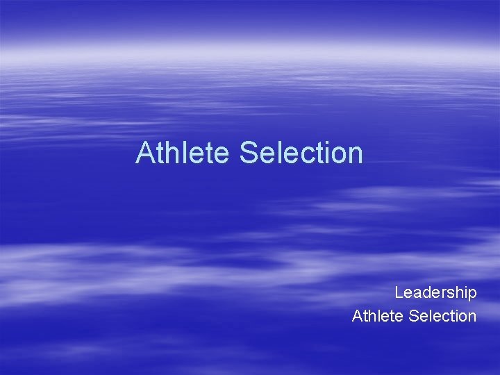 Athlete Selection Leadership Athlete Selection 