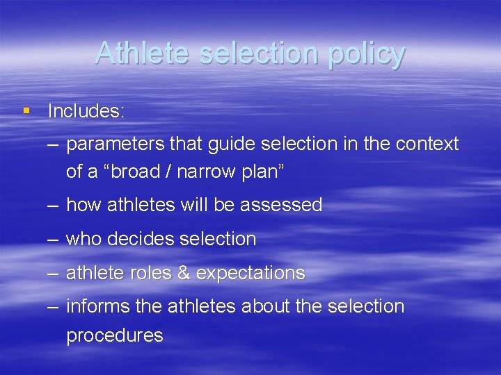 Athlete selection policy § Includes: – parameters that guide selection in the context of