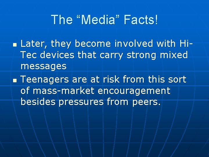 The “Media” Facts! n n Later, they become involved with Hi. Tec devices that