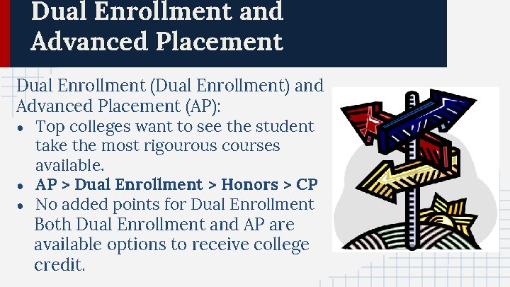 Dual Enrollment and Advanced Placement Dual Enrollment (Dual Enrollment) and Advanced Placement (AP): ●