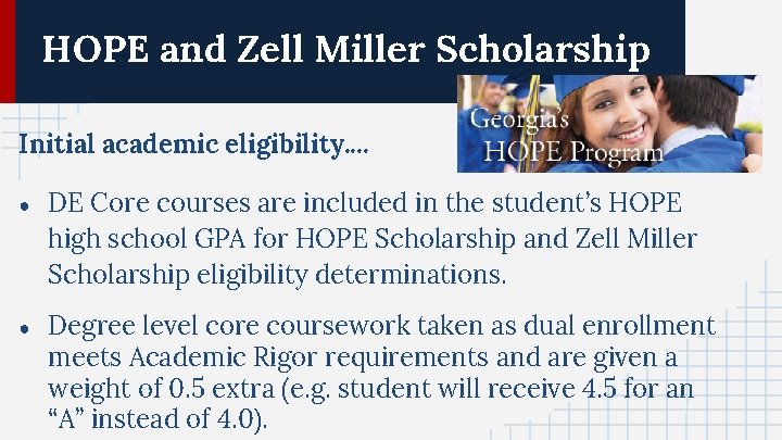 HOPE and Zell Miller Scholarship Initial academic eligibility. . ● ● DE Core courses