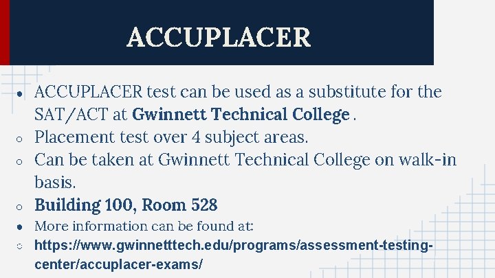 ACCUPLACER ● ○ ○ ○ ACCUPLACER test can be used as a substitute for