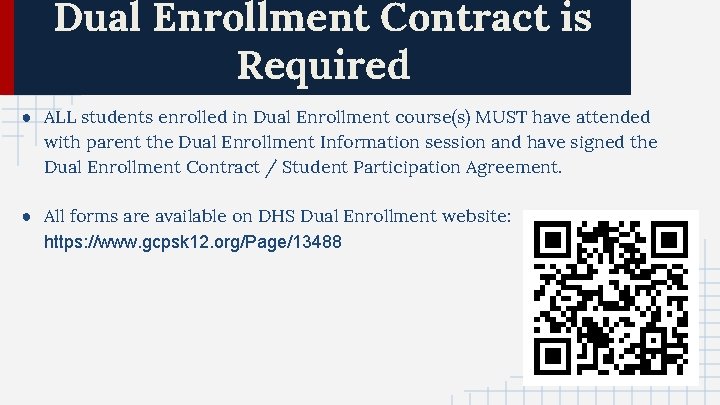 Dual Enrollment Contract is Required ● ALL students enrolled in Dual Enrollment course(s) MUST