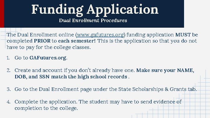 Funding Application Dual Enrollment Procedures The Dual Enrollment online (www. gafutures. org) funding application