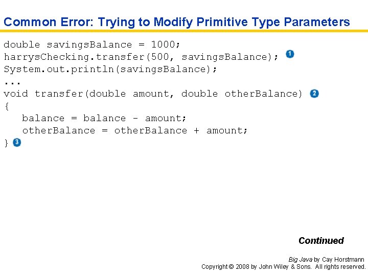 Common Error: Trying to Modify Primitive Type Parameters double savings. Balance = 1000; harrys.