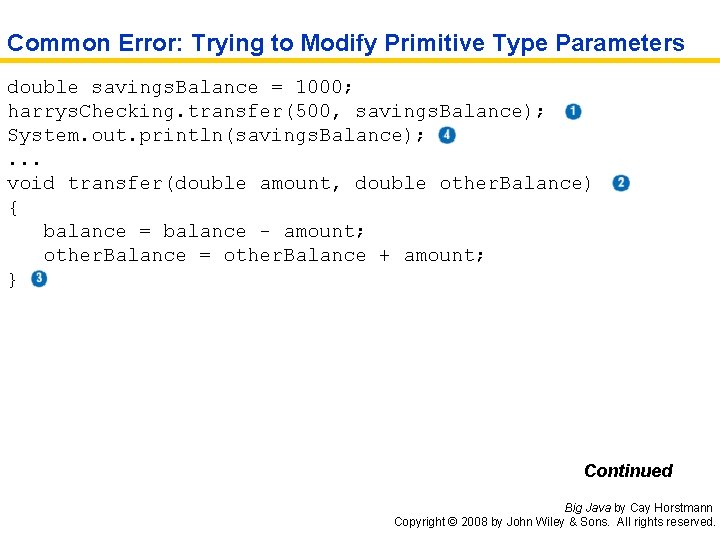 Common Error: Trying to Modify Primitive Type Parameters double savings. Balance = 1000; harrys.