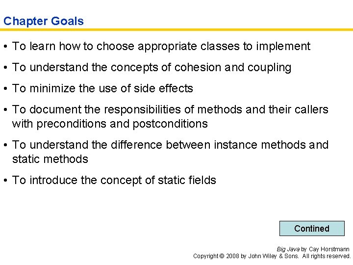 Chapter Goals • To learn how to choose appropriate classes to implement • To