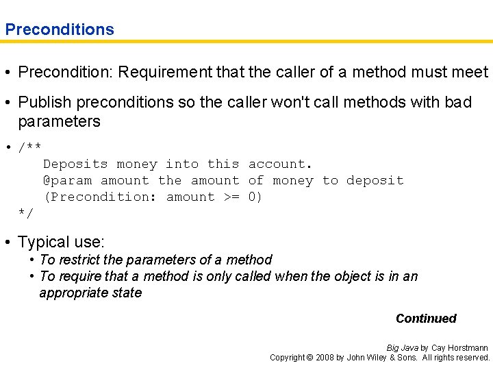 Preconditions • Precondition: Requirement that the caller of a method must meet • Publish