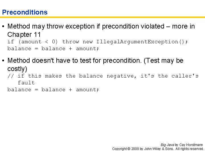 Preconditions • Method may throw exception if precondition violated – more in Chapter 11
