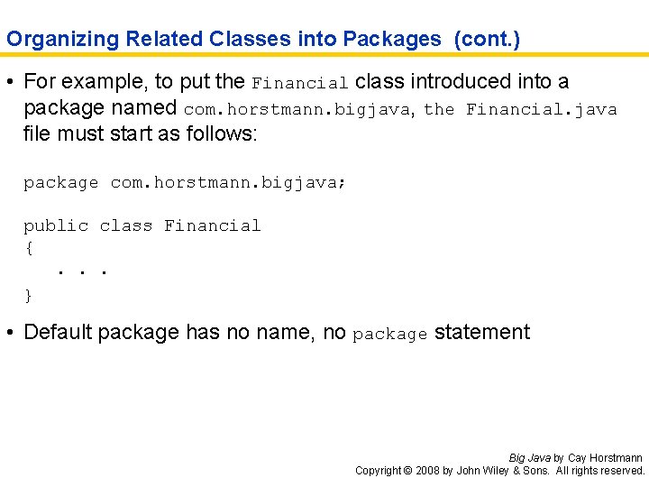 Organizing Related Classes into Packages (cont. ) • For example, to put the Financial