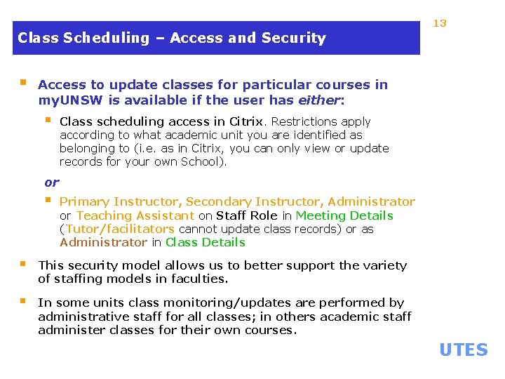 13 Class Scheduling – Access and Security § Access to update classes for particular