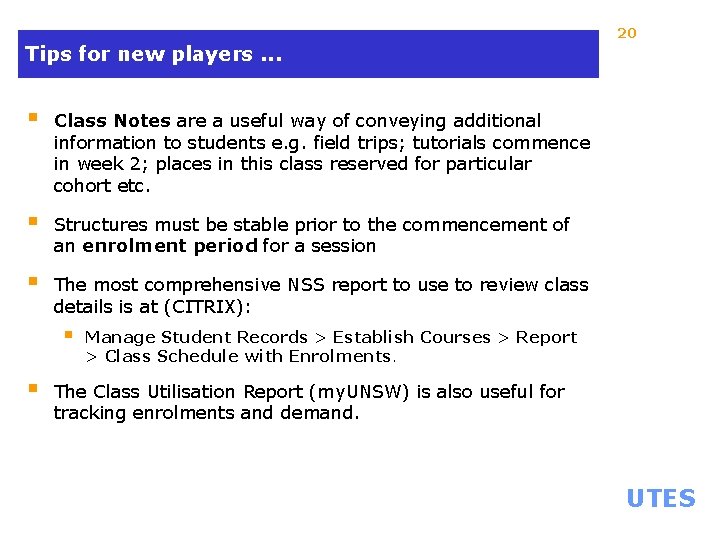 20 Tips for new players. . . § Class Notes are a useful way