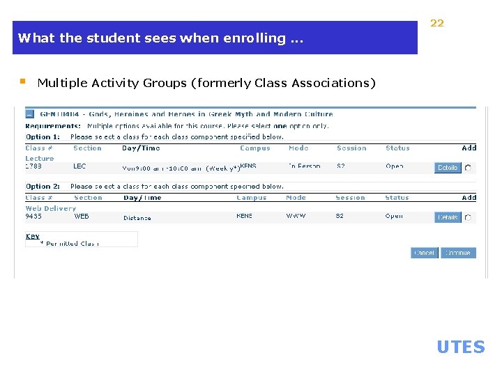 22 What the student sees when enrolling. . . § Multiple Activity Groups (formerly
