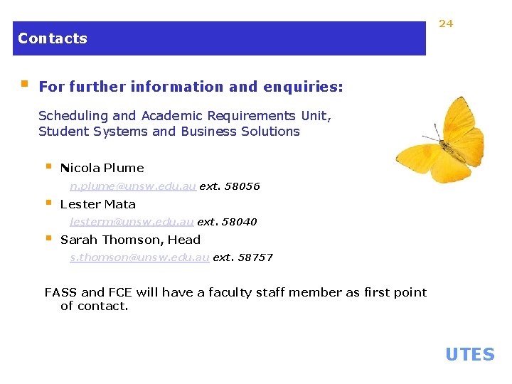 24 Contacts § For further information and enquiries: Scheduling and Academic Requirements Unit, Student