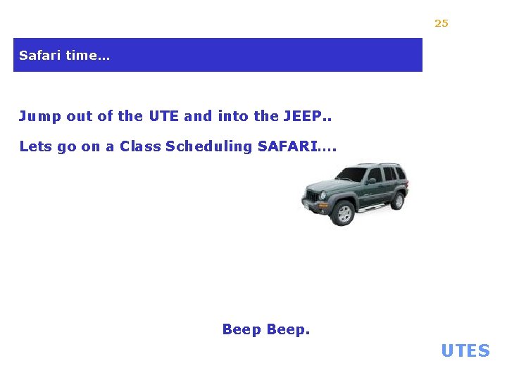 25 Safari time… Jump out of the UTE and into the JEEP. . Lets