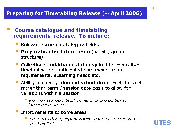 8 Preparing for Timetabling Release (~ April 2006) § ‘Course catalogue and timetabling requirements’
