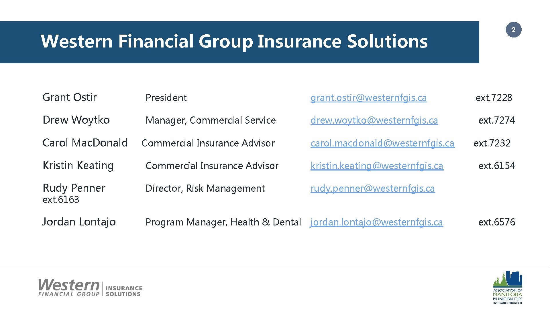 2 Western Financial Group Insurance Solutions Grant Ostir President grant. ostir@westernfgis. ca ext. 7228