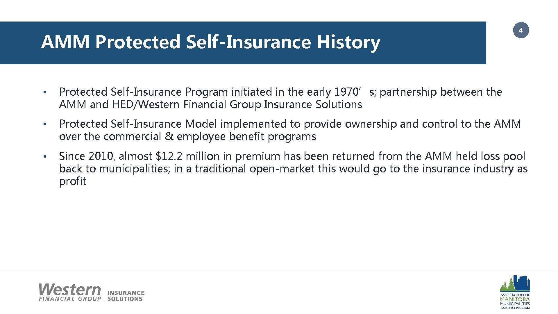 AMM Protected Self-Insurance History 4 • Protected Self-Insurance Program initiated in the early 1970’s;