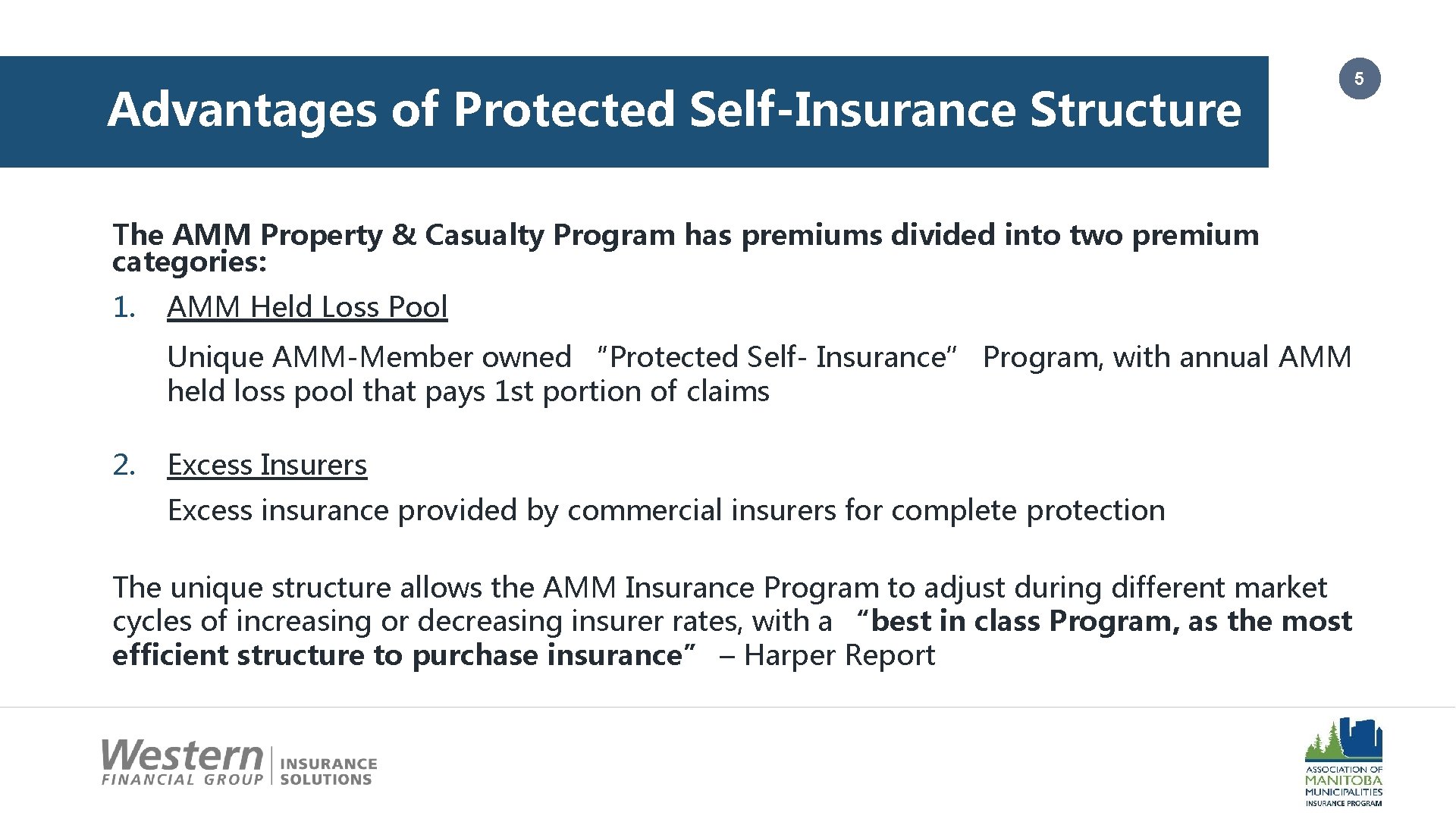 Advantages of Protected Self-Insurance Structure The AMM Property & Casualty Program has premiums divided