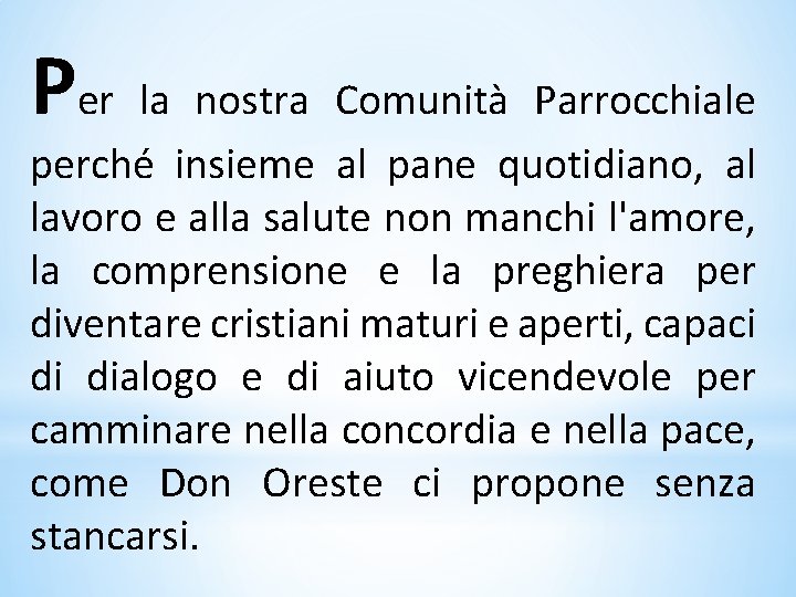 Per la nostra Comunità Parrocchiale perché insieme al pane quotidiano, al lavoro e alla