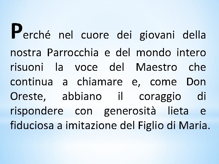 Perché nel cuore dei giovani della nostra Parrocchia e del mondo intero risuoni la