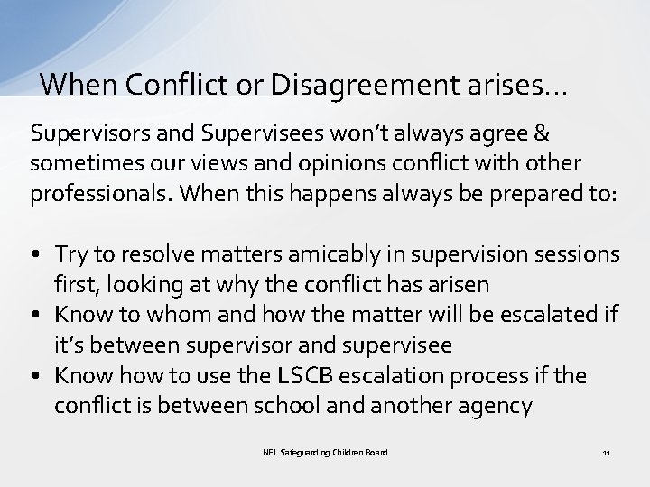 When Conflict or Disagreement arises… Supervisors and Supervisees won’t always agree & sometimes our