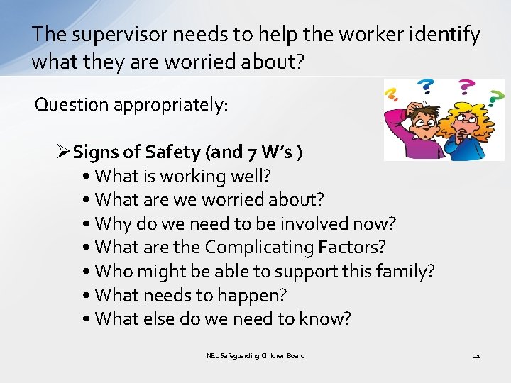 The supervisor needs to help the worker identify what they are worried about? Question