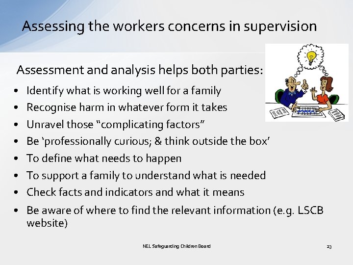 Assessing the workers concerns in supervision Assessment and analysis helps both parties: • •