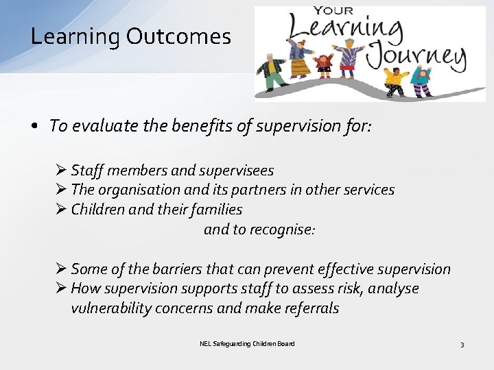 Learning Outcomes • To evaluate the benefits of supervision for: Ø Staff members and