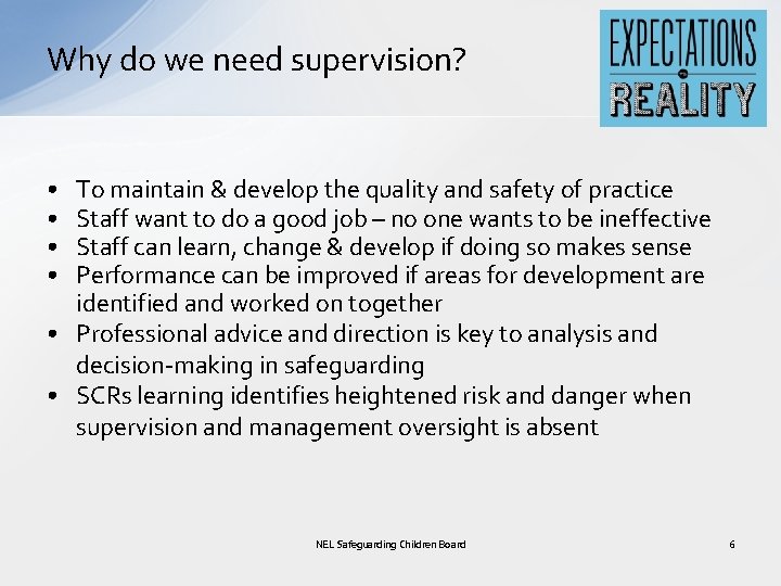 Why do we need supervision? • • To maintain & develop the quality and