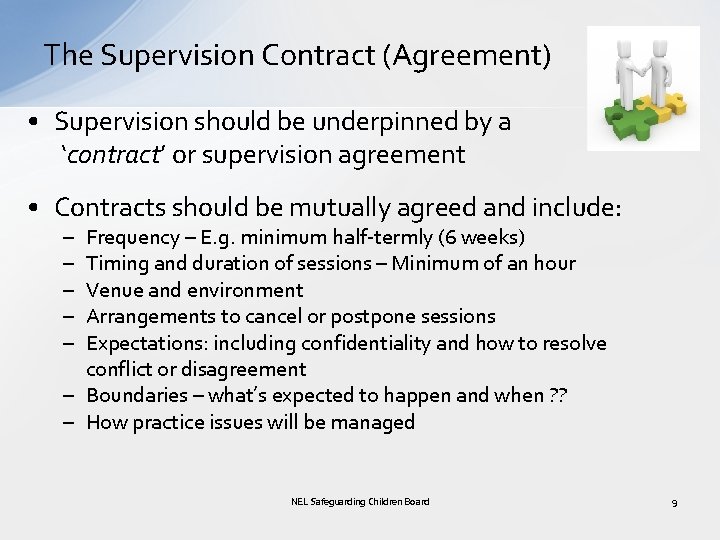 The Supervision Contract (Agreement) • Supervision should be underpinned by a ‘contract’ or supervision