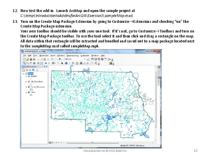 12. Now test the add-in. Launch Arc. Map and open the sample project at