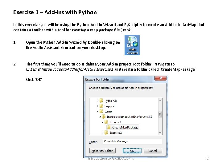 Exercise 1 – Add-Ins with Python In this exercise you will be using the